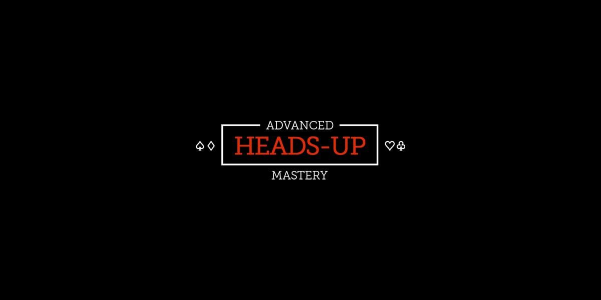 Advanced Heads Up Mastery Review