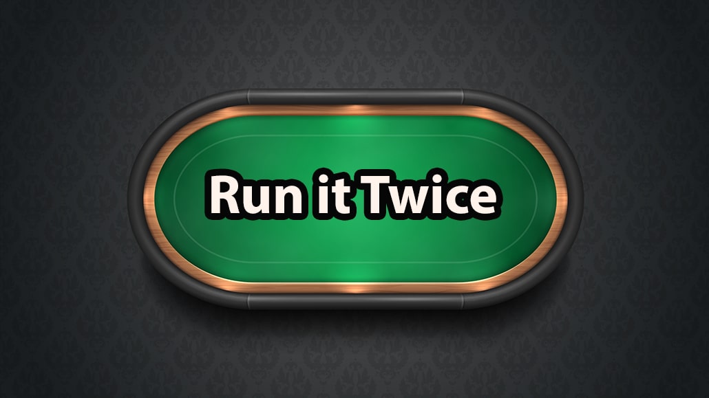 What Does Run It Twice Mean In Poker?