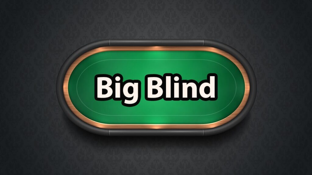 what-is-the-big-blind-in-poker-when-you-need-to-post-it