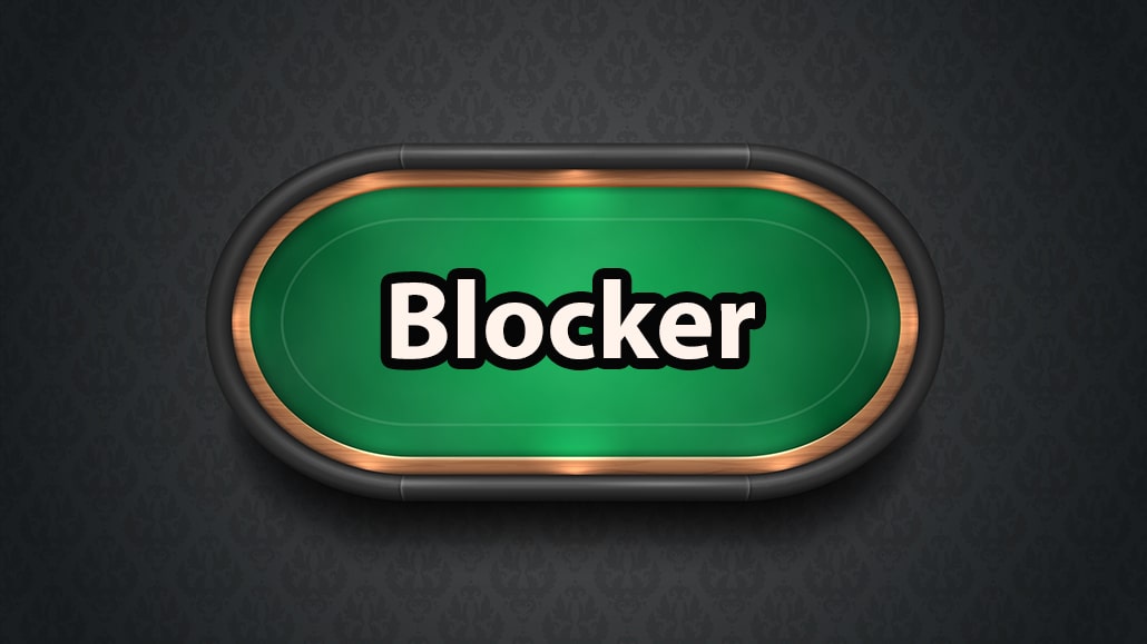 What Is A Blocker In Poker