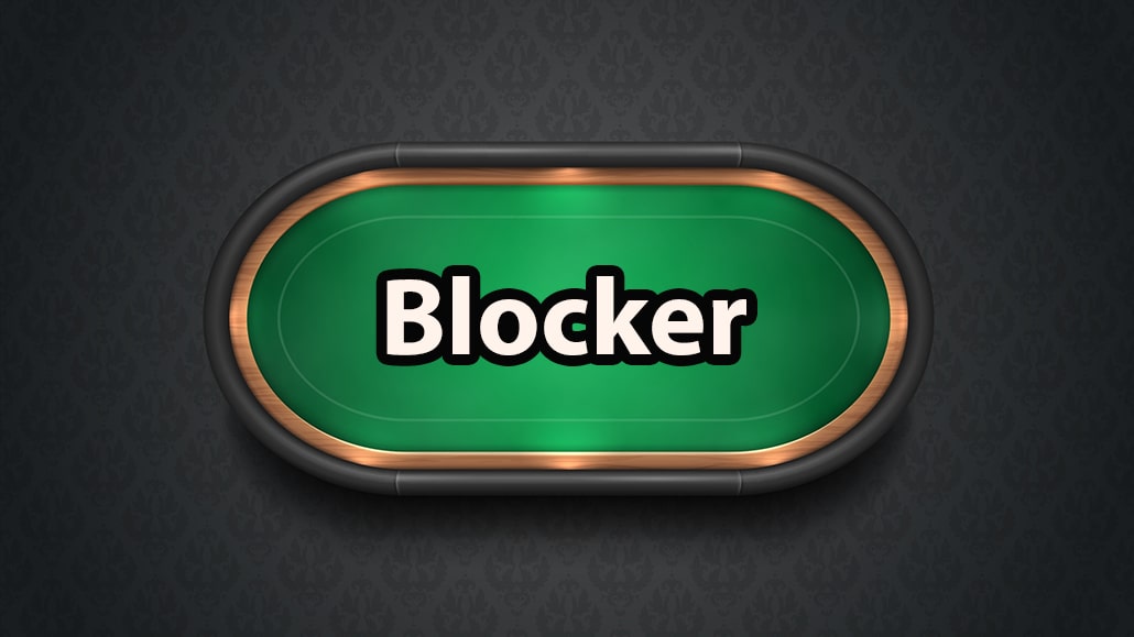 What Is A Blocker In Poker