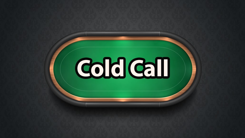 What Is A Cold Call In Poker