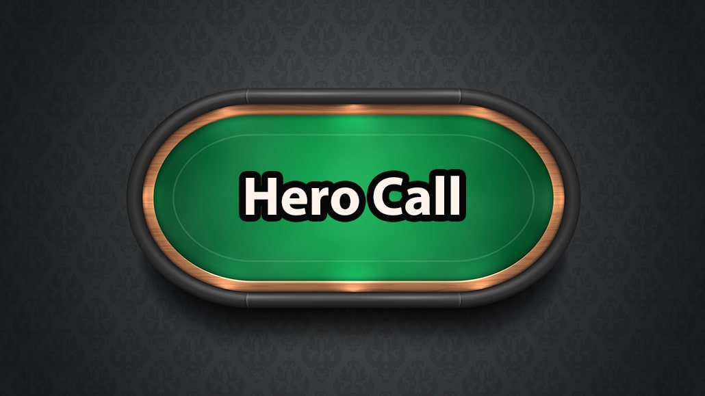 What Is A Hero Call In Poker