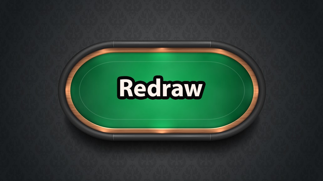 What Is A Redraw In Poker