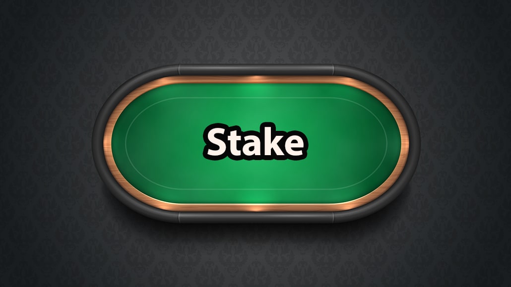 What Is A Stake In Poker