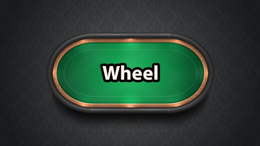What Is A Wheel In Poker