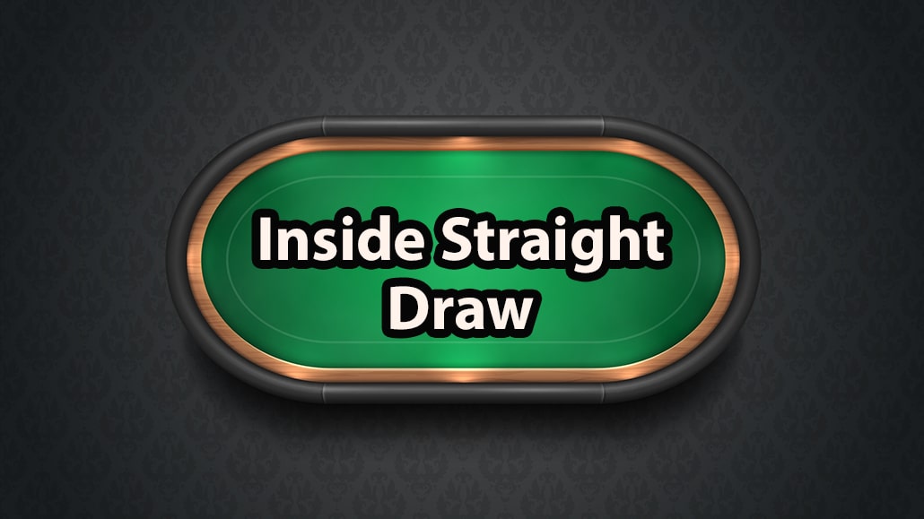 What Is An Inside Straight In Poker