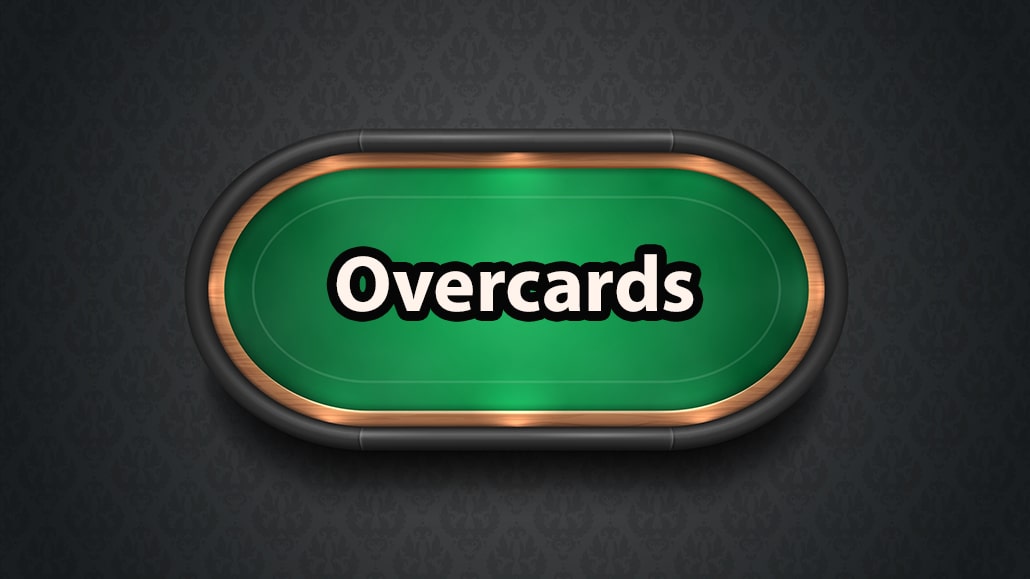 What Is An Overcard in Poker