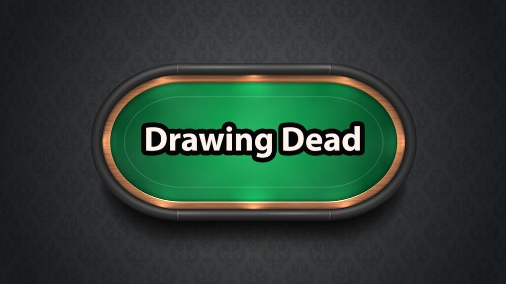 what-is-drawing-dead-in-poker