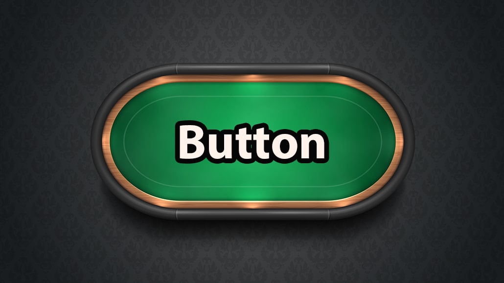 What Is The Button In Poker