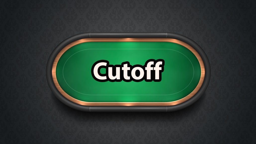 What Is The Cutoff In Poker