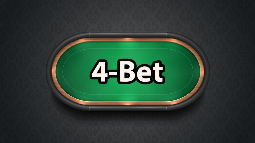 What is a 4-Bet In Poker