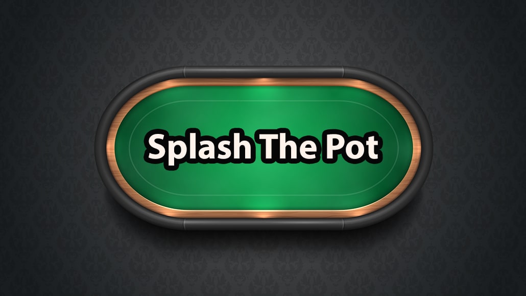Splash The Pot In Poker