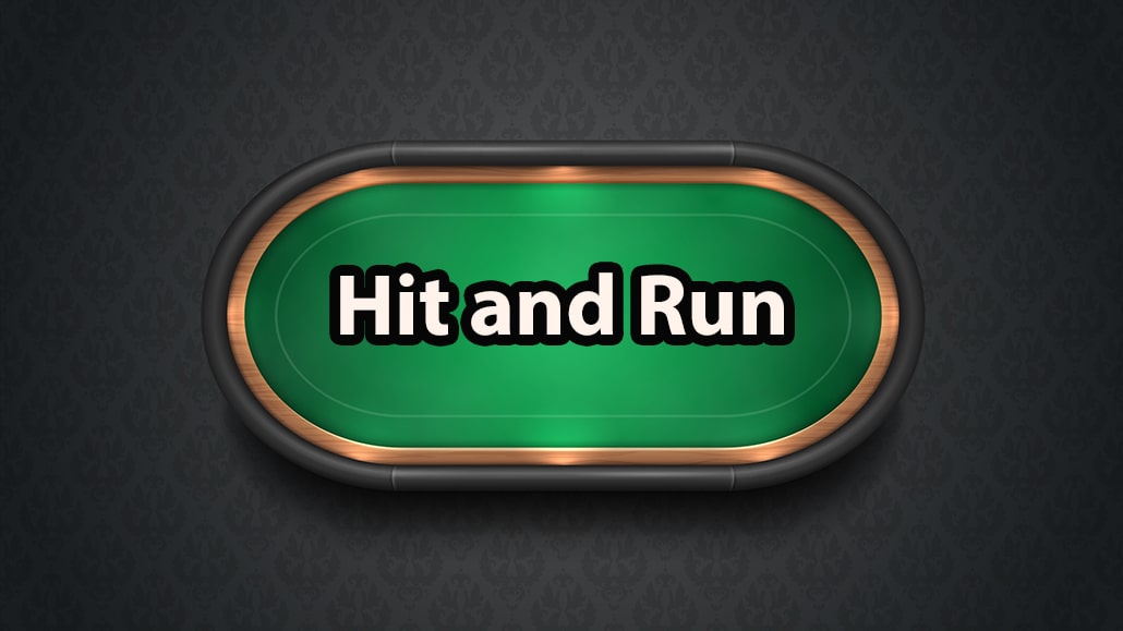 What Does Hit and Run Means In Poker