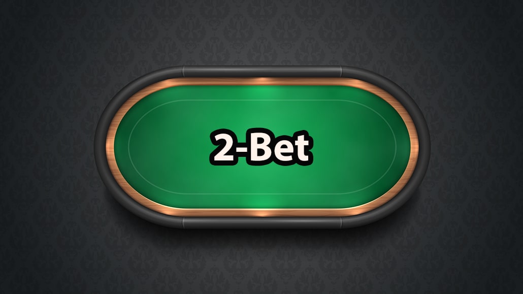 What Is A 2-Bet In Poker