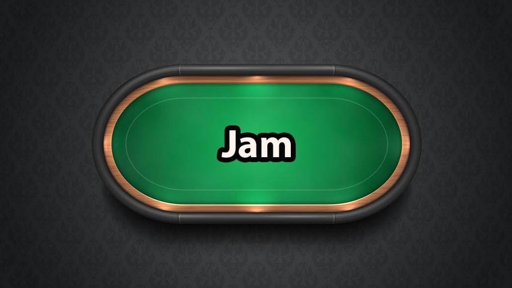 What Is A Jam In Poker