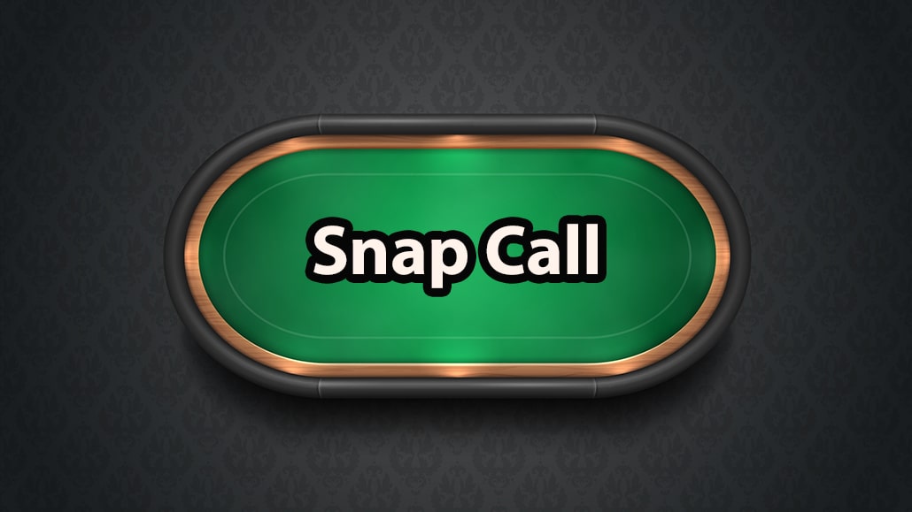 What Is A Snap Call In Poker