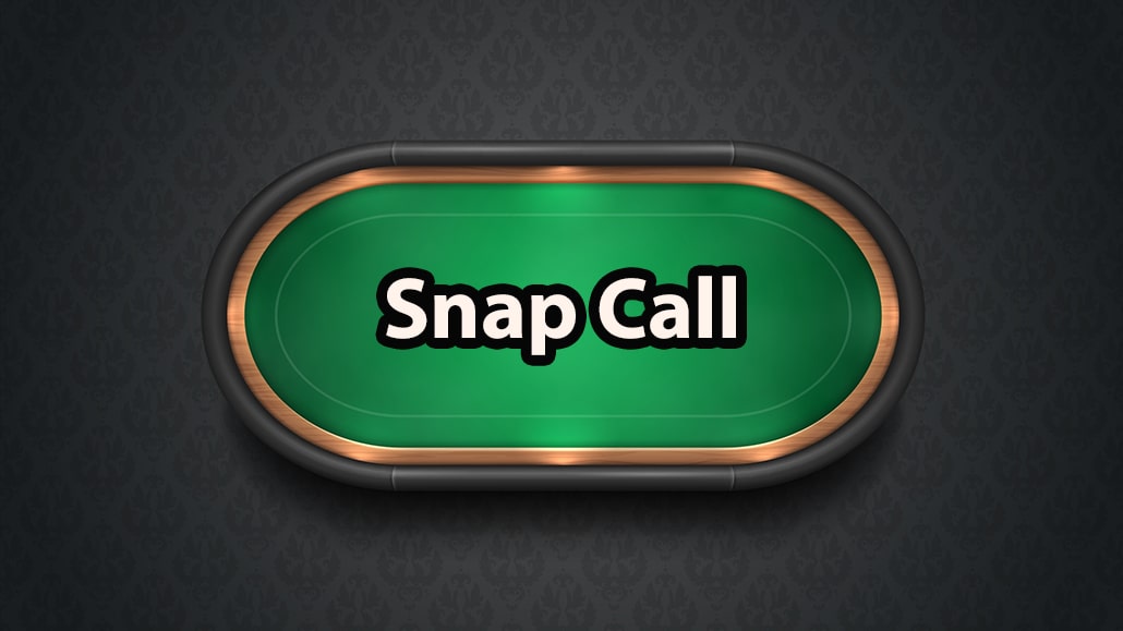 What Is A Snap Call In Poker