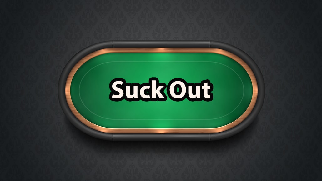 What Is A Suck Out In Poker
