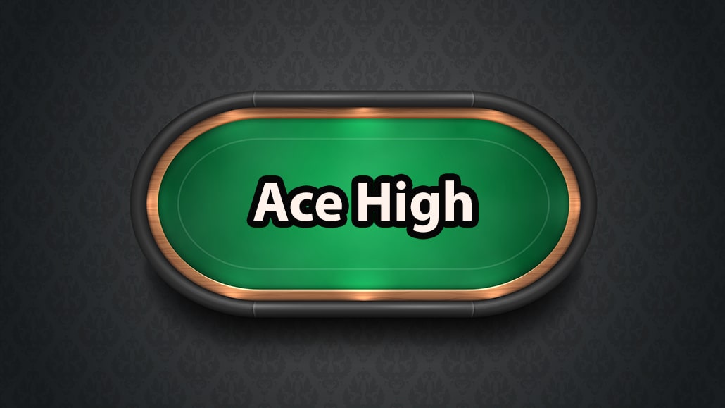 What Is Ace High In Poker