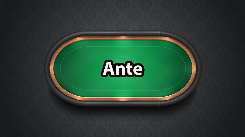 What Is An Ante In Poker