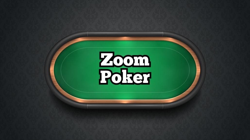 Zoom Poker