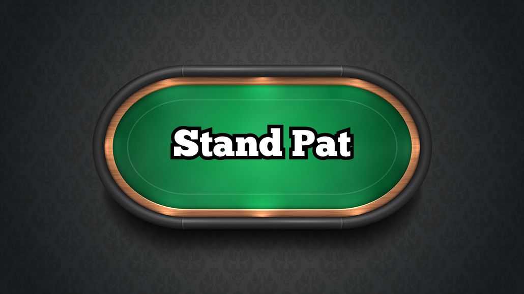 Stand Pat