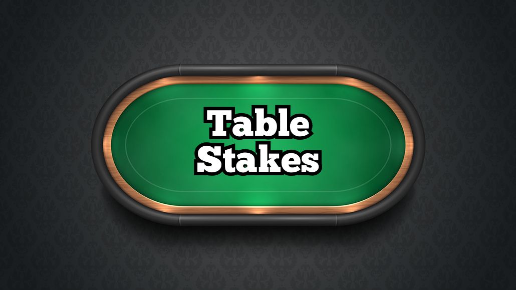 Table Stakes