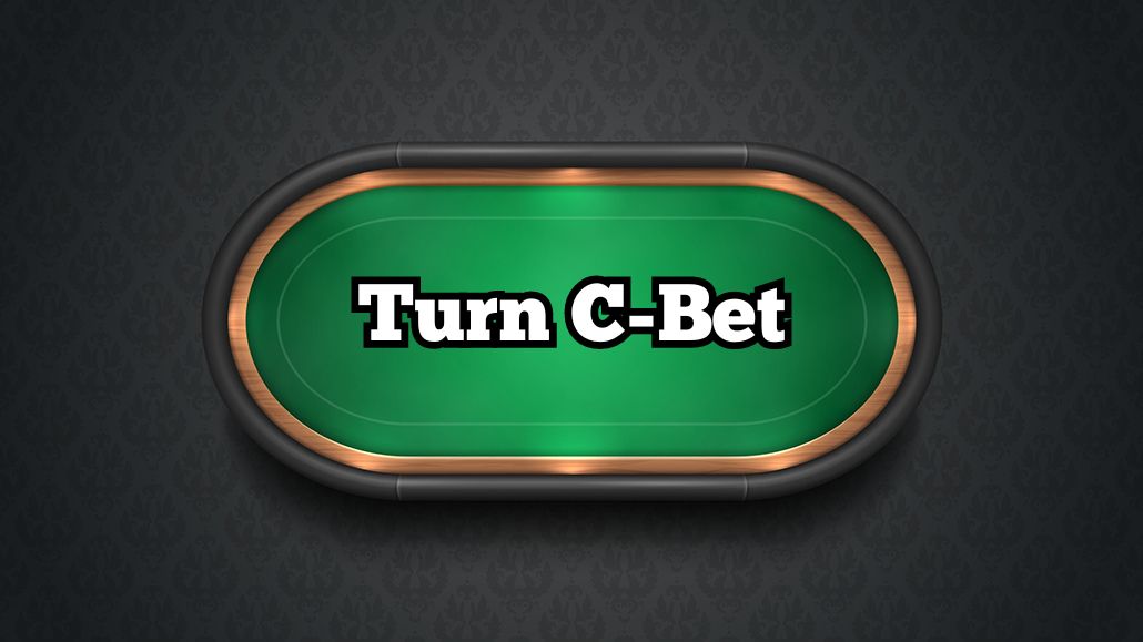 Turn C-Bet