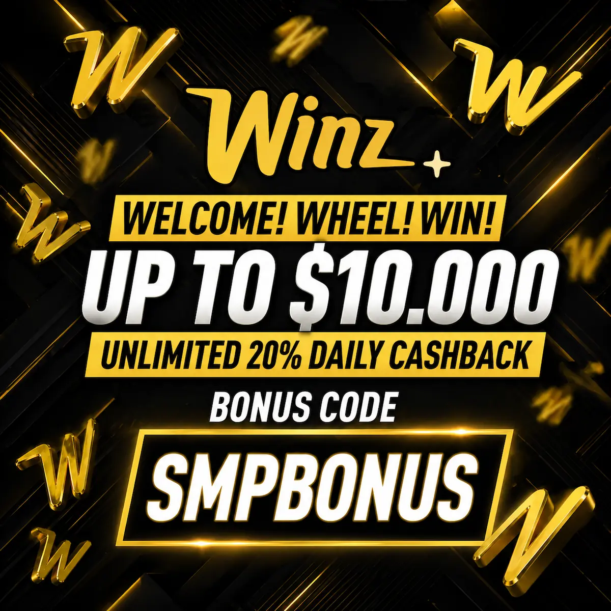 Winz+ bonus code SMPBONUS with welcome wheel bonus up to $10,000 and 20% daily cashback offer