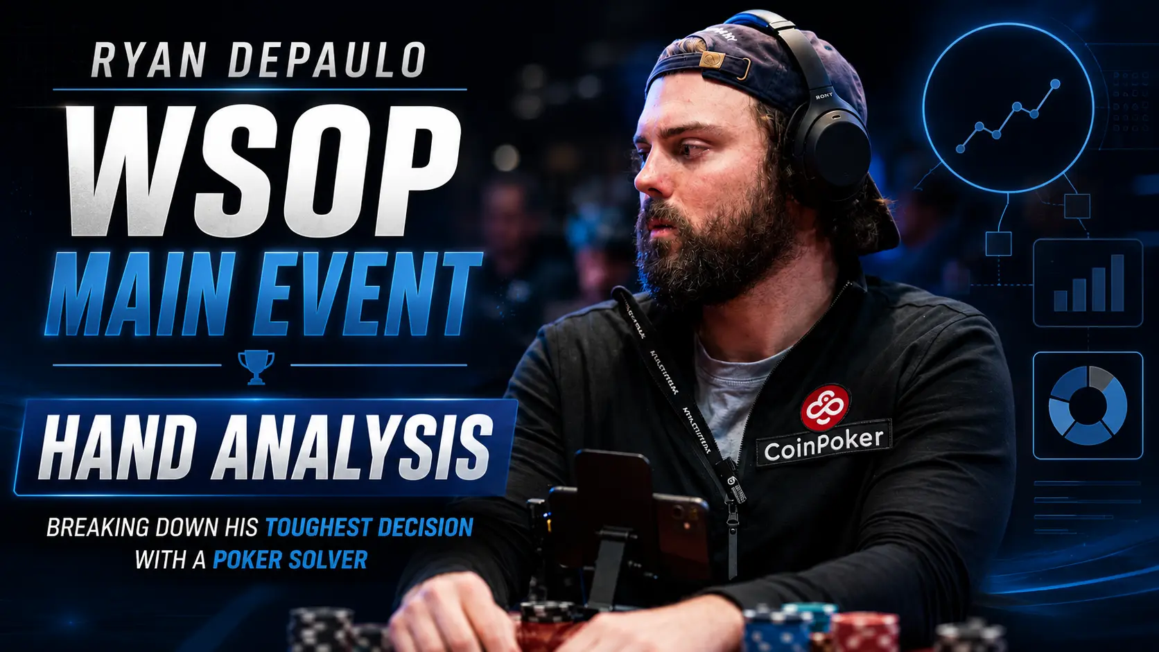 Ryan Depaulo sitting at a poker table wearing headphones and a CoinPoker patch, alongside text overlay reading Ryan Depaulo WSOP Main Event Hand Analysis with poker solver graphics.